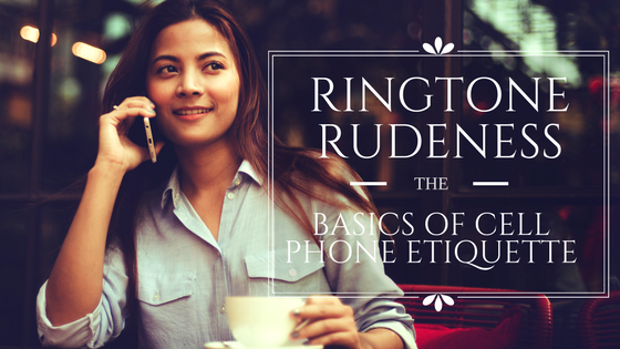 Ringtone Rudeness: Basics of Cell Phone Etiquette
