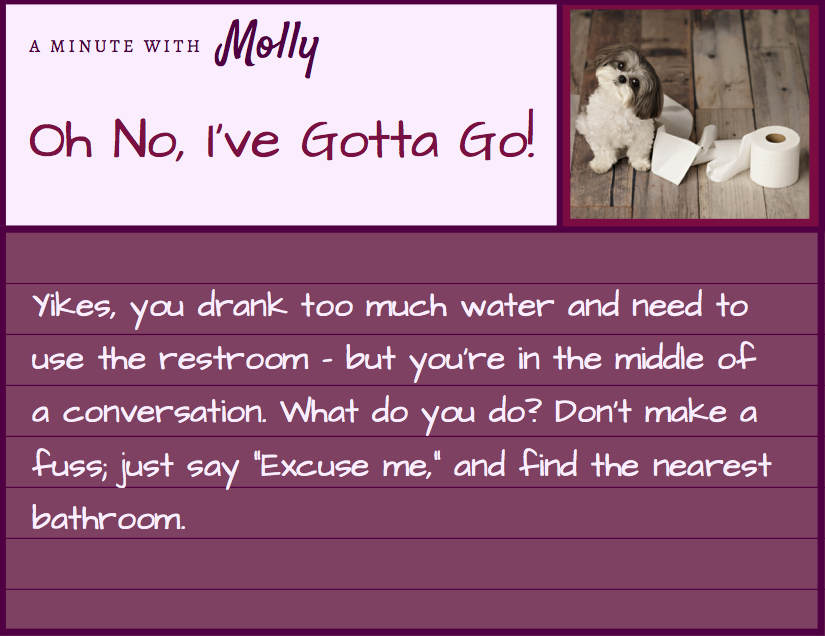 Minute With Molly #35: Oh No, I Gotta Go