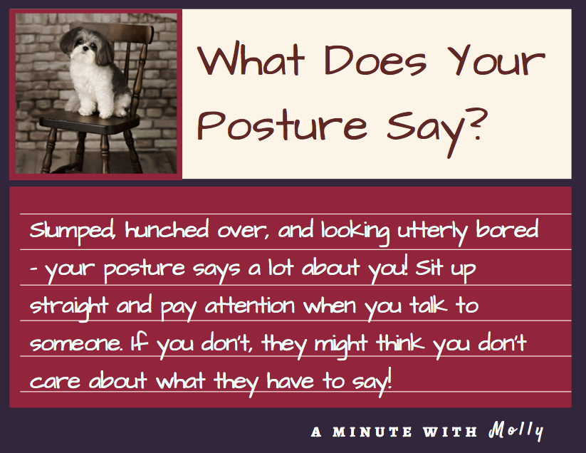 Minute With Molly #30: What Does Your Posture Say?