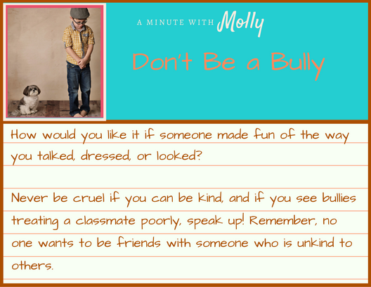 Minute With Molly #17: Don’t Be a Bully